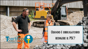 Quando è obbligatorio redigere il PSC?