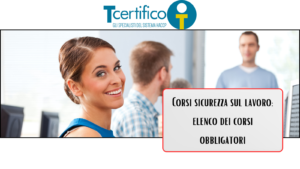 Corsi sicurezza sul lavoro: elenco dei corsi obbligatori