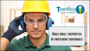 Quali sono i dispositivi di protezione individuale
