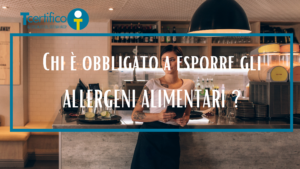 Chi è obbligato a esporre gli ALLERGENI ALIMENTARI
